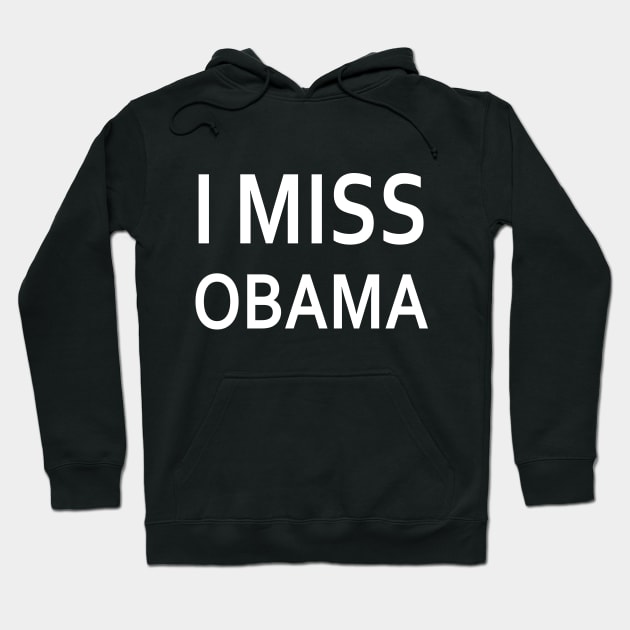 i miss Obama Hoodie by STARK Printing